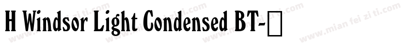 H Windsor Light Condensed BT字体转换